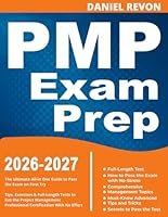 PMP Exam Prep: The Ultimate All-in One Guide to Pass the Exam on First Try | Tips, Exercises & Full-Length Tests to Get the Project Management Professional Certification With No Effort B0CV1LB9JB Book Cover