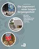 Die Gegenwart einer langen Vergangenheit: 500 Jahre Diakonie von Unser Lieben Frauen und Sozialfürsorge in Bremen (1525-2025)