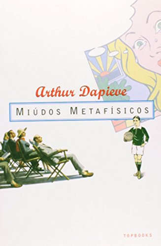 Miudos Metafisicos - Dapieve, Arthur