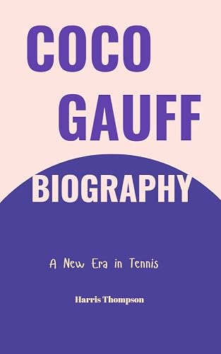 Coco Gauff Biography : A New Era in Tennis