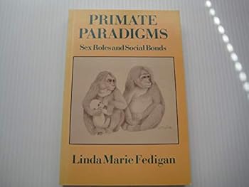 Primate paradigms: Sex roles and social bonds