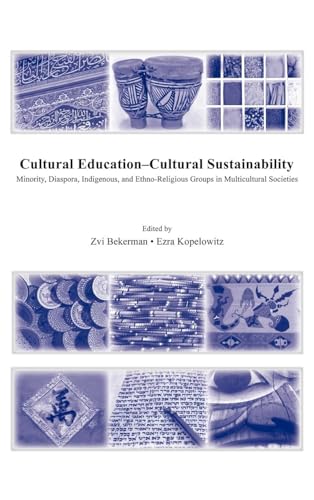 Cultural Education - Cultural Sustainability: Minority, Diaspora, Indigenous and Ethno-Religious Groups in...