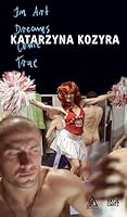 Katarzyna Kozyra: In Art Dreams Come True 3775720111 Book Cover