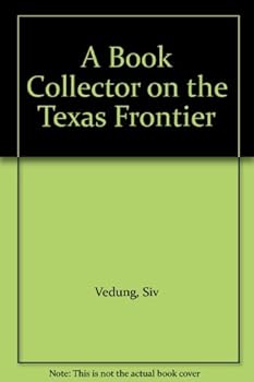 Hardcover A Book Collector on the Texas Frontier Book