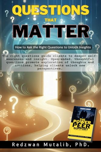 Questions that Matter: How to Ask the Right Questions to