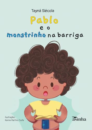 Pablo e o monstrinho na barriga (Portuguese Edition)