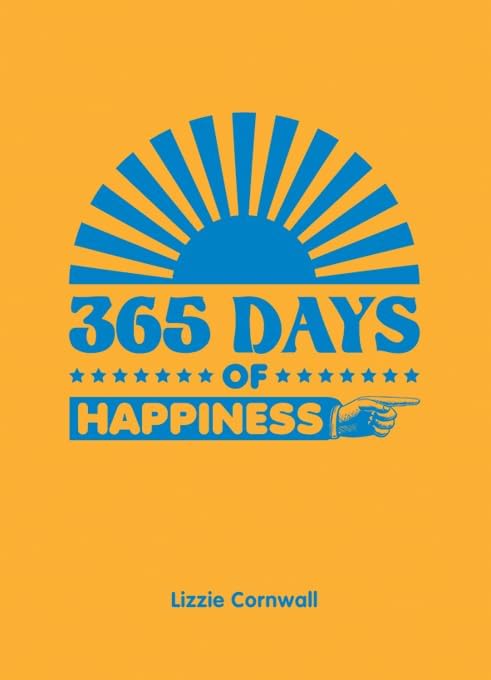 365 Days of Happiness Hardcover – October 9, 2012