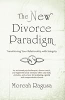 The New Divorce Paradigm 0978114515 Book Cover
