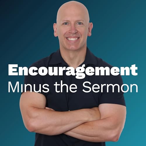 Encouragement Minus The Sermon cover art