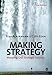 Making Strategy: Mapping Out Strategic Success
