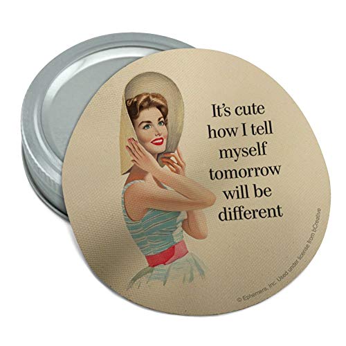 It's Cute How I Tell Myself Tomorrow will be Different Funny Humor Round Rubber Non-Slip Jar Gripper Lid Opener