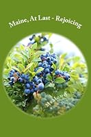 Maine, At Last - Rejoicing: Rejoicing 1497597595 Book Cover