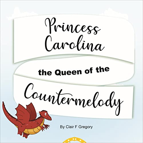 Princess Carolina, the Queen of the Countermelody by Clair F Gregory episode artwork