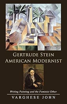 Gertrude Stein American Modernist: Writing Painting and the Feminist Other