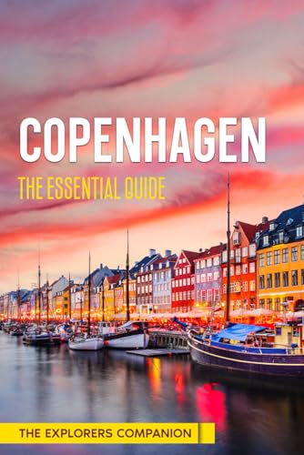 COPENHAGEN: The Essential Guide (The Explorers Companion)