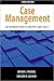 Case Management, Third Edition: An Introduction to Concepts and Skills