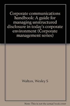 Paperback Corporate communications handbook: A guide for managing unstructured disclosure in today's corporate environment (Corporate management series) Book