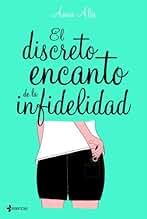 El discreto encanto de la infidelidad: 1 (Chick Lit No Ficción)