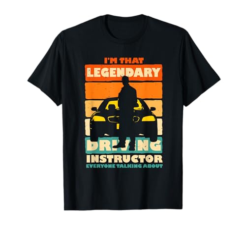 Driving Instructor Legendary Driving Instructor T-Shirt