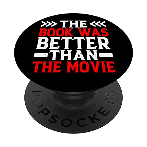 The Book Was Better Than The Movie - PopSockets Swappable PopGrip, Black