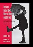 From the Greek Mimes to Marcel Marceau and Beyond: Mimes, Actors, Pierrots and Clowns: A Chronicle...