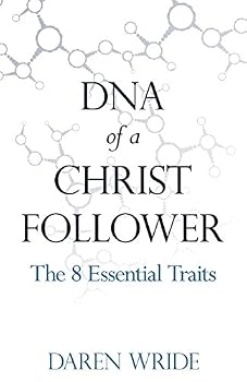 Paperback DNA of a Christ Follower: The 8 Essential Traits Book