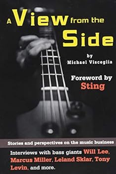Paperback A View from the Side: Stories and Perspectives on the Music Business: Interviews with Bass Giants Will Lee, Marcus Miller, Leland Sklar, Ton Book