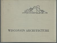 Wisconsin Architecture A Catalog of Buildings Represented in the Library of Congress B002JYGLO4 Book Cover