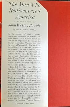 The man who rediscovered America;: A biography of John Wesley Powell