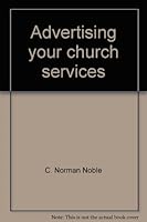 Advertising your church services: Using the media to reach your community 0874034701 Book Cover