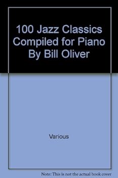 Paperback 100 Jazz Classics Compiled for Piano By Bill Oliver Book