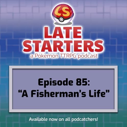 Episode 85 - A Fisherman's Life