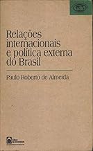 Relacoes Internacionais E Politica Externa Do Brasil: Dos Descobrimentos A Globalizacao (Relacoes Internacionais E Integra...