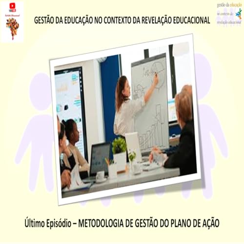 &Uacute;ltimo Epis&oacute;dio - METODOLOGIA DA GEST&Atilde;O DO PLANO DE A&Ccedil;&Atilde;O