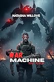  WAR MACHINE (Movie Review): Survive The Hunt: Inside Sci-Fi Military Deathbringer Thriller
