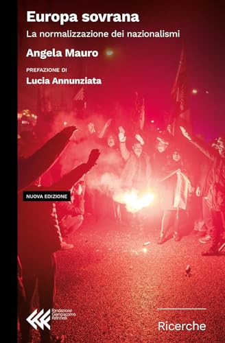 Europa Sovrana. La Normalizzazione Dei Nazionalismi. Nuova Ediz.