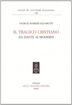 Il Tragico Cristiano. Da Dante AI Moderni