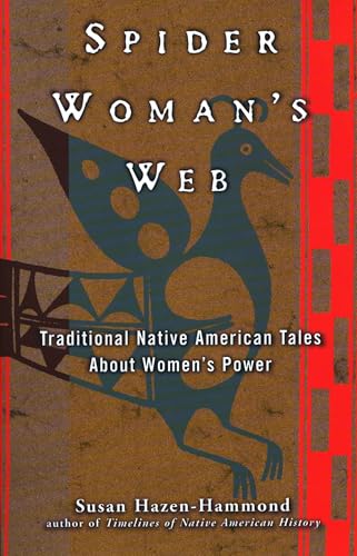 Spider Woman's Web: Traditional Native American Tales About Women's Power