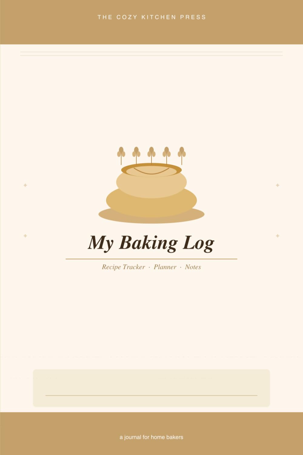 My Baking Log: A Recipe Tracker, Baking Planner & Journal for Home Bakers — With Substitution Guide, Glossary & Weekly Planner