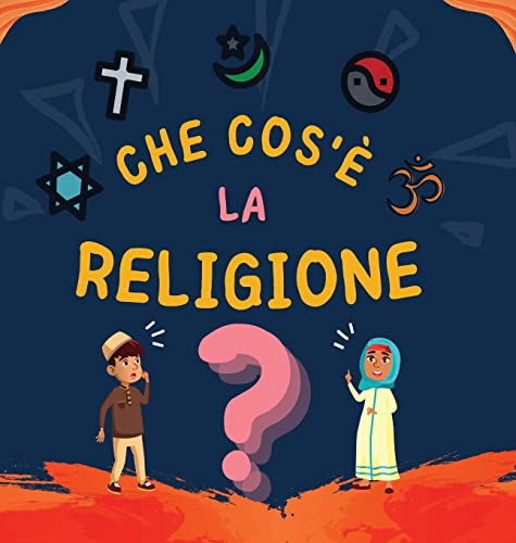 Che cos'è la Religione?: Libro Islamico per bambini musulmani che descrive le divine Religioni Abra