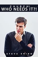 Church! Who Needs It?! 1634499352 Book Cover