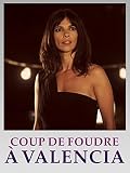Coup de foudre à Valencia