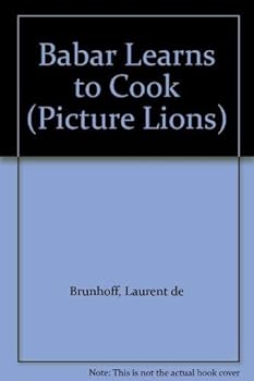 Babar Learns to Cook (Picture Lions)