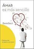 Amar es m&Atilde;&iexcl;s sencillo (Spanish Edition)