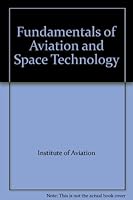 Fundamentals of Aviation and Space Technology B002QB6B3G Book Cover