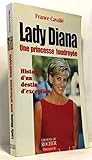 princesse lady diana photo  Lady Diana: Une princesse foudroyée, histoire d\'un destin d\'exception