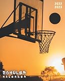  Schülerkalender 2022 2023 Basketball: Schulplaner von August 22 bis Juli 23  Wochenplaner 1 woche 2 seiten für schüler mädchen jungen  Terminplaner ... gymnasium oberstufe universität  Cover Ball