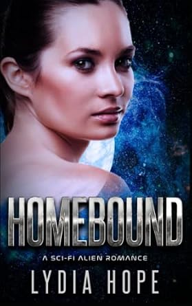 Homebound by Lydia Hope, a sci-fi romance book cover depicting a black and blue space background with a woman on the left, looking back. The title and author information are printed in a thin, silver metallic font.