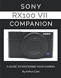  Sony DSC-RX100M7 / Cyber-shot DSC-RX100 VII Companion: A Guide to Mastering Your Camera