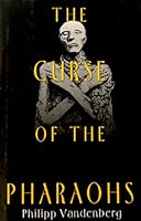 The Curse of the Pharaohs: A Stunning Investigation Into the 4,000-Year-Old Secrets of the Ancient Egyptians (0340213108, C213108) 0671808109 Book Cover